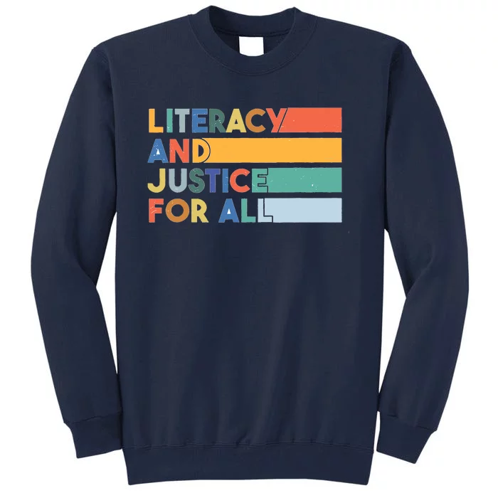 Literacy And Justice For All Reading Literacy Education Tall Sweatshirt