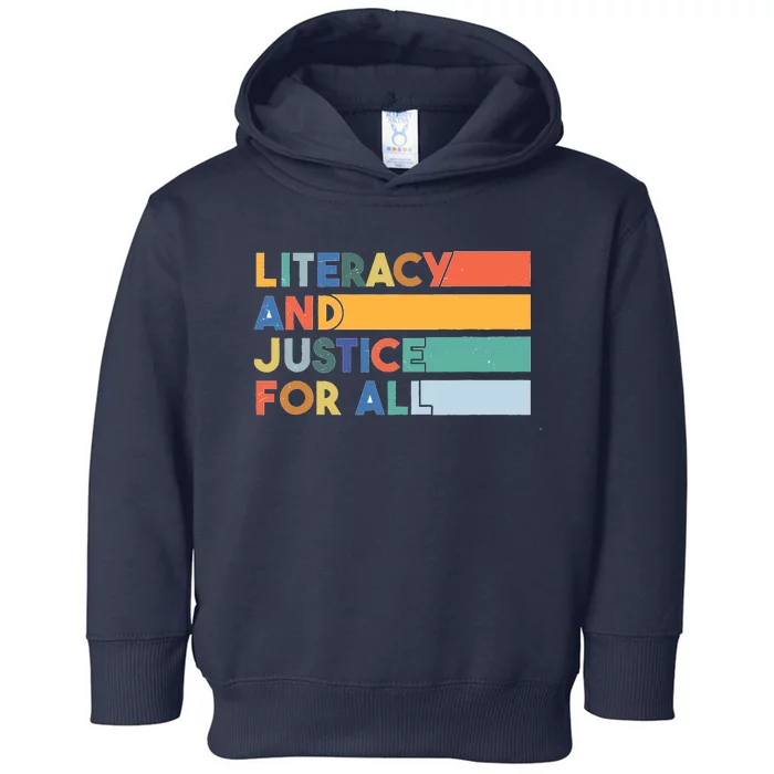 Literacy And Justice For All Reading Literacy Education Toddler Hoodie