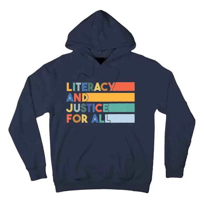 Literacy And Justice For All Reading Literacy Education Tall Hoodie