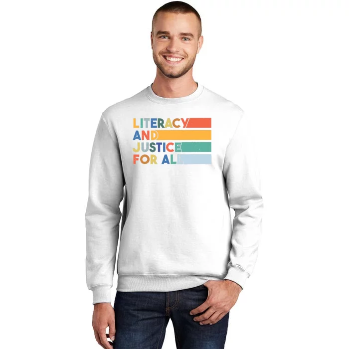 Literacy And Justice For All Reading Literacy Education Sweatshirt