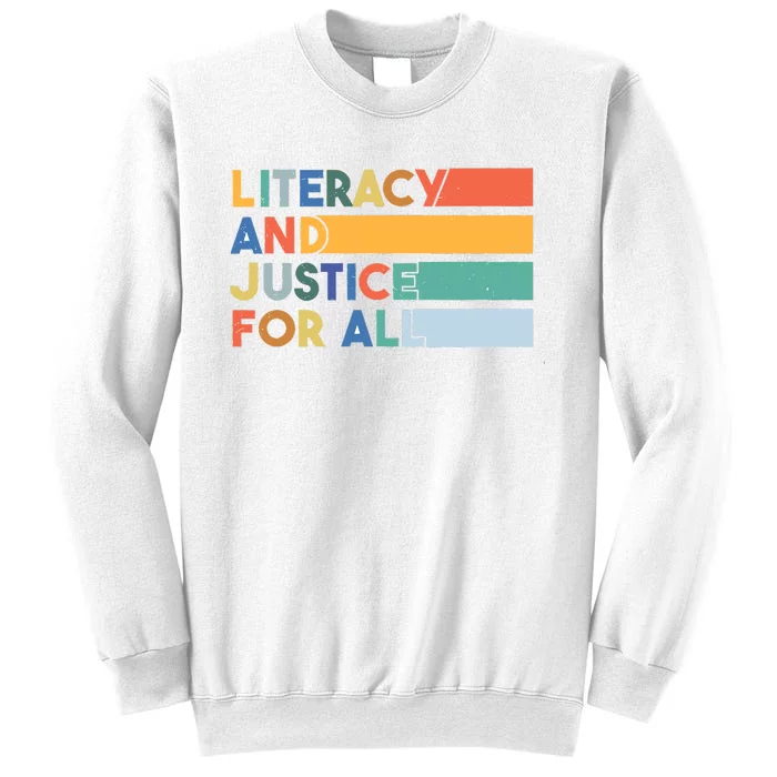 Literacy And Justice For All Reading Literacy Education Sweatshirt