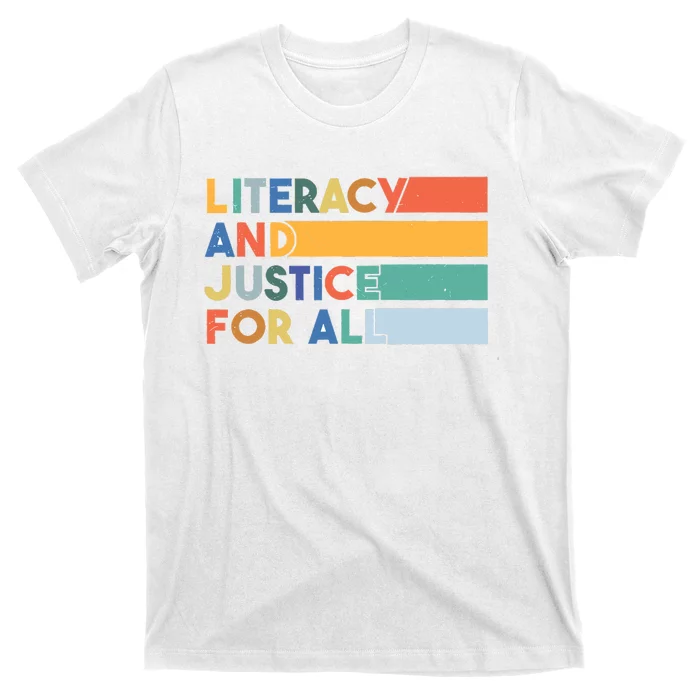 Literacy And Justice For All Reading Literacy Education T-Shirt