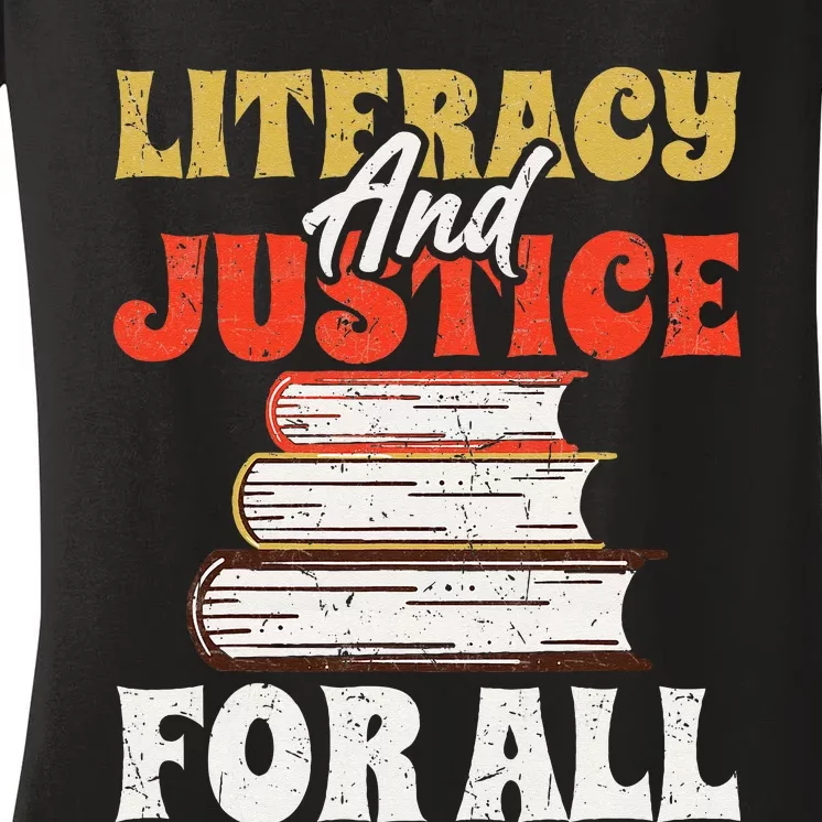 Literacy and Justice for All Teachers Education Librarian Women's V-Neck T-Shirt