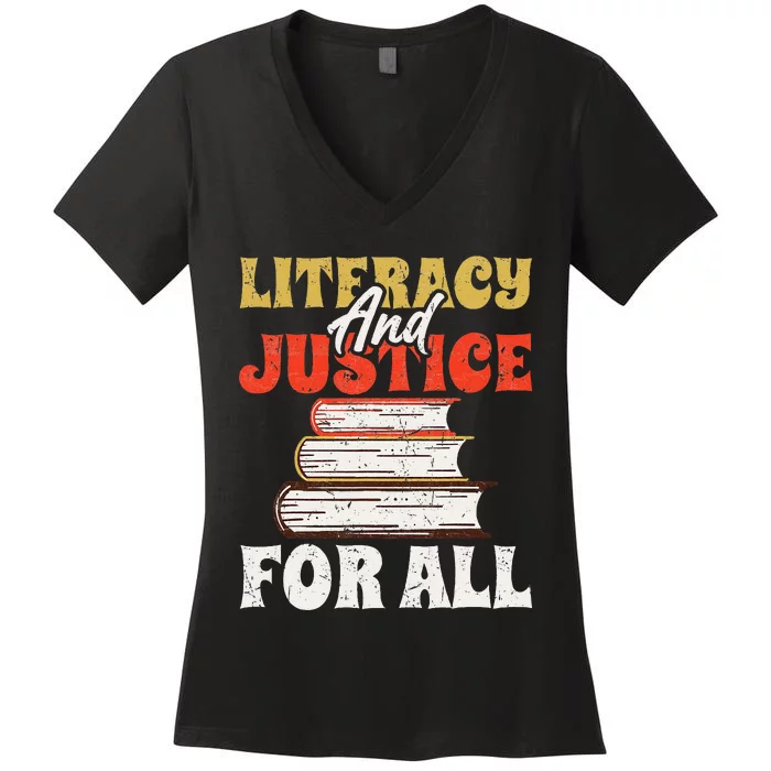 Literacy and Justice for All Teachers Education Librarian Women's V-Neck T-Shirt