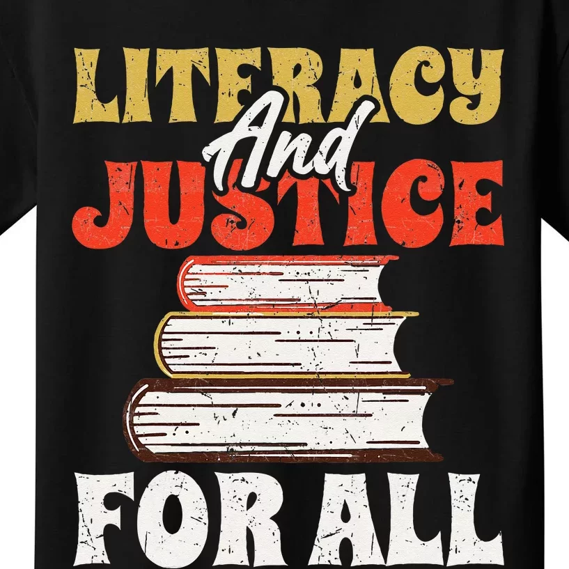 Literacy and Justice for All Teachers Education Librarian Kids T-Shirt