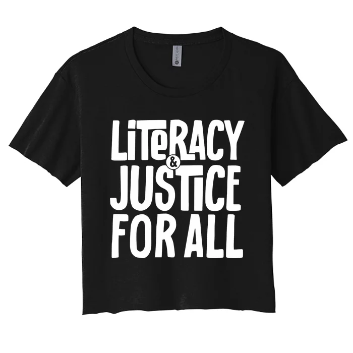 Literacy And Justice For All Teacher Gift Women's Crop Top Tee