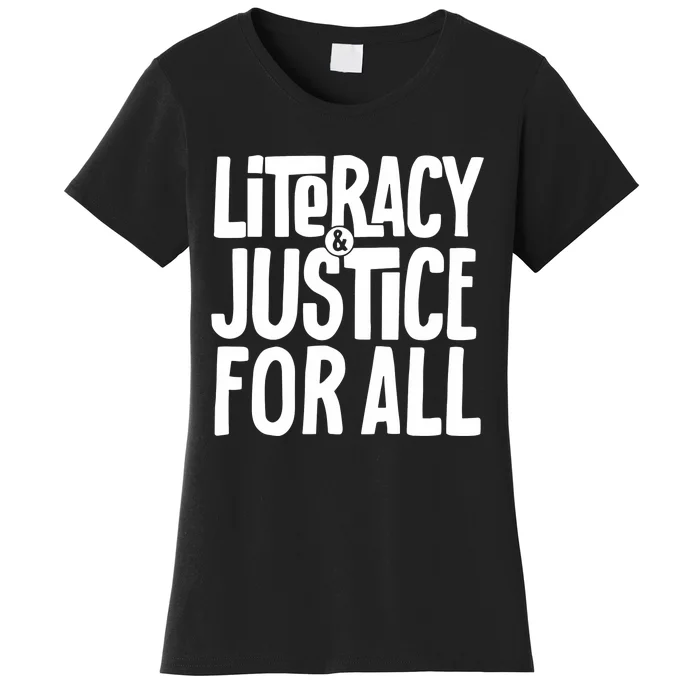 Literacy And Justice For All Teacher Gift Women's T-Shirt