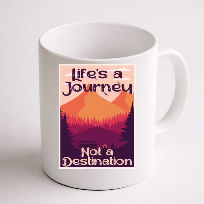 LifeS A Journey Not A Destination Front & Back Coffee Mug