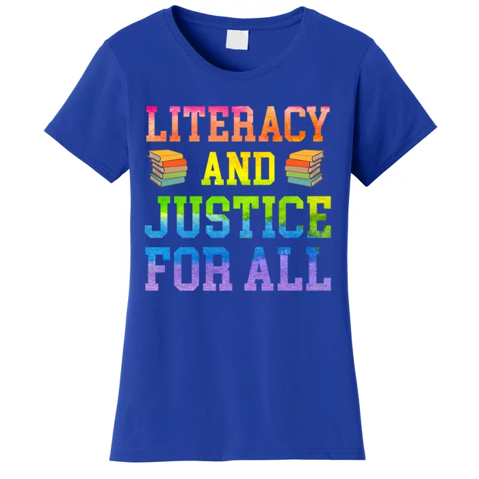 Literacy And Justice For All Literacy Teacher Gift Reading Cool Gift Women's T-Shirt