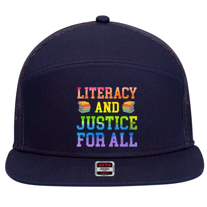 Literacy And Justice For All Literacy Teacher Gift Reading Cool Gift 7 Panel Mesh Trucker Snapback Hat