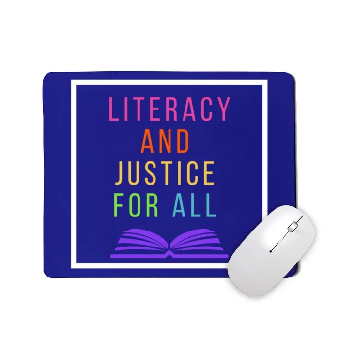 Literacy And Justice For All Literacy Teacher Gift Reading Cool Gift Mousepad