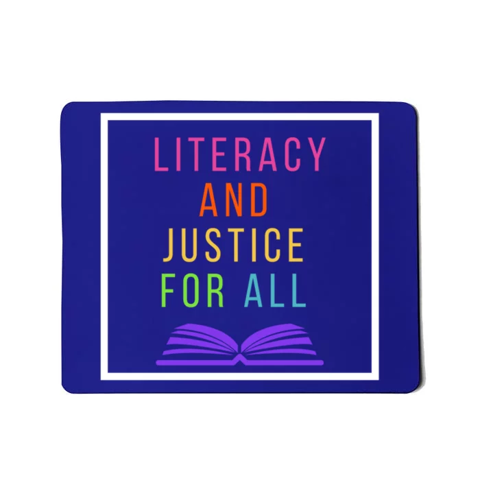 Literacy And Justice For All Literacy Teacher Gift Reading Cool Gift Mousepad