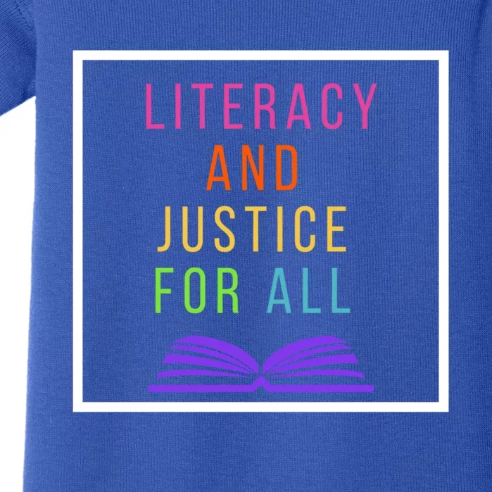 Literacy And Justice For All Literacy Teacher Gift Reading Cool Gift Baby Bodysuit