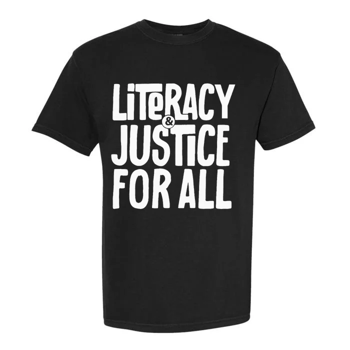 Literacy And Justice For All Social Justice Funny Garment-Dyed Heavyweight T-Shirt