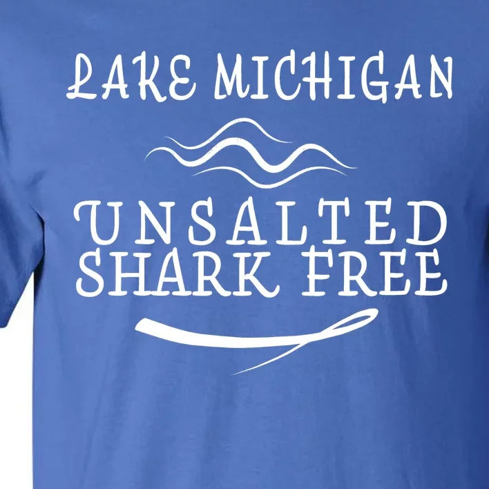 Lake Michigan Unsalted Shark Free Tall T-Shirt