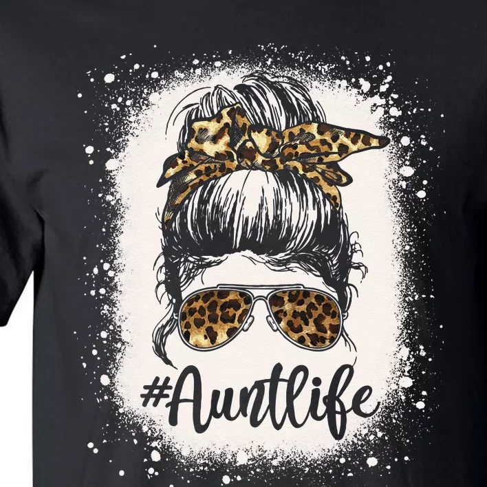 Leopard Aunt Life Messy Bun Bleached Auties Mothers Day Tall T-Shirt