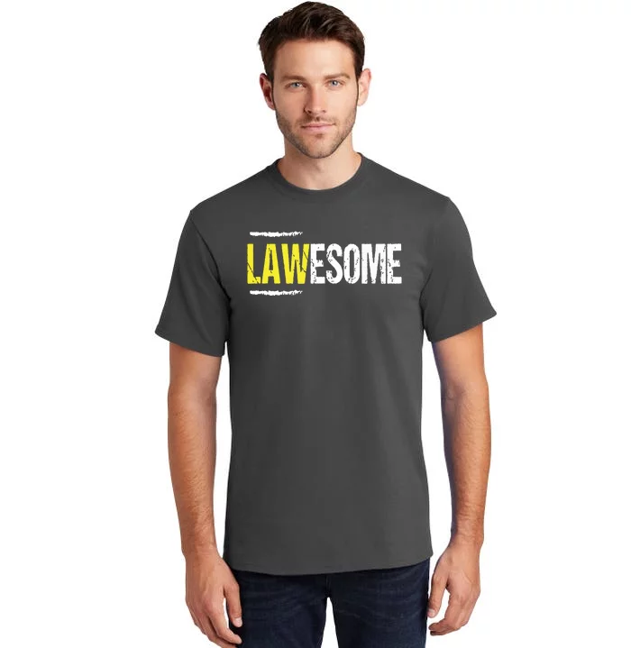 Lawesome A Lawyer Who Is Awesome Lawyer Funny Gift Tall T-Shirt