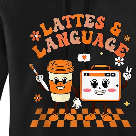 Lattes And Language Speech Therapy Sped Teachers SLP Fall Women's Pullover Hoodie