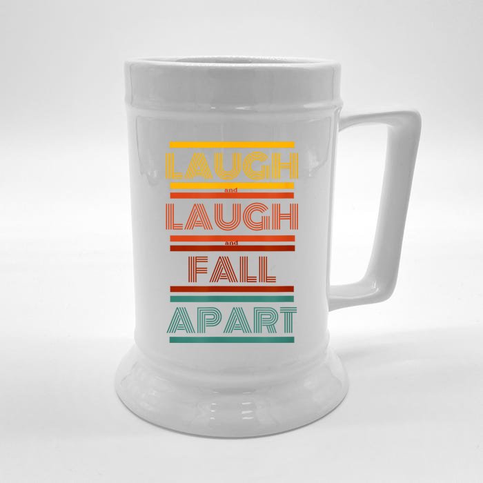 Laugh And Laugh And Fall Apart Front & Back Beer Stein