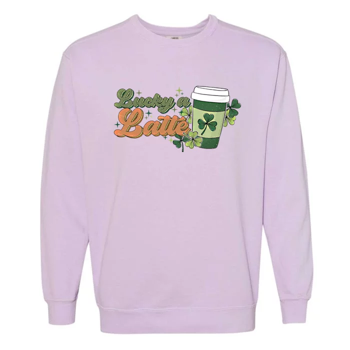 Lucky A Latte St Patrick's Day Coffee Lover Irish Shamrock Gift Garment-Dyed Sweatshirt