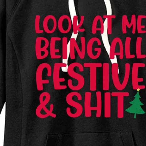 Look At Me Being All Festive & Shit Funny Christmas Meme Women's Fleece Hoodie