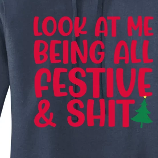 Look At Me Being All Festive & Shit Funny Christmas Meme Women's Pullover Hoodie