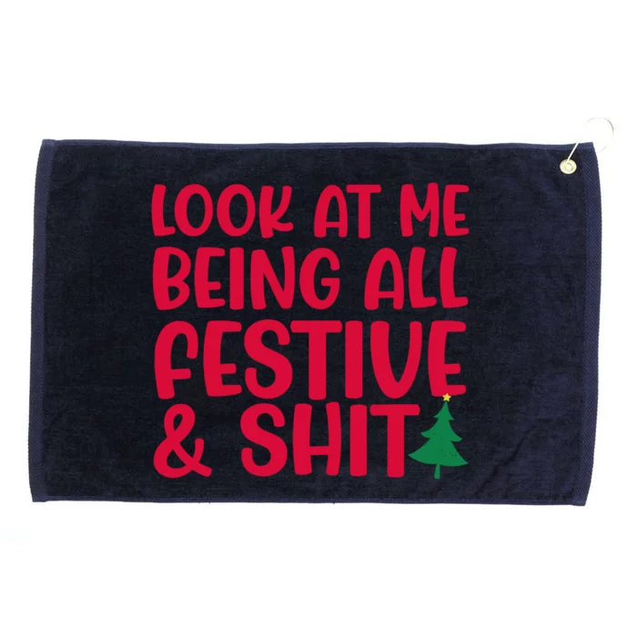 Look At Me Being All Festive & Shit Funny Christmas Meme Grommeted Golf Towel