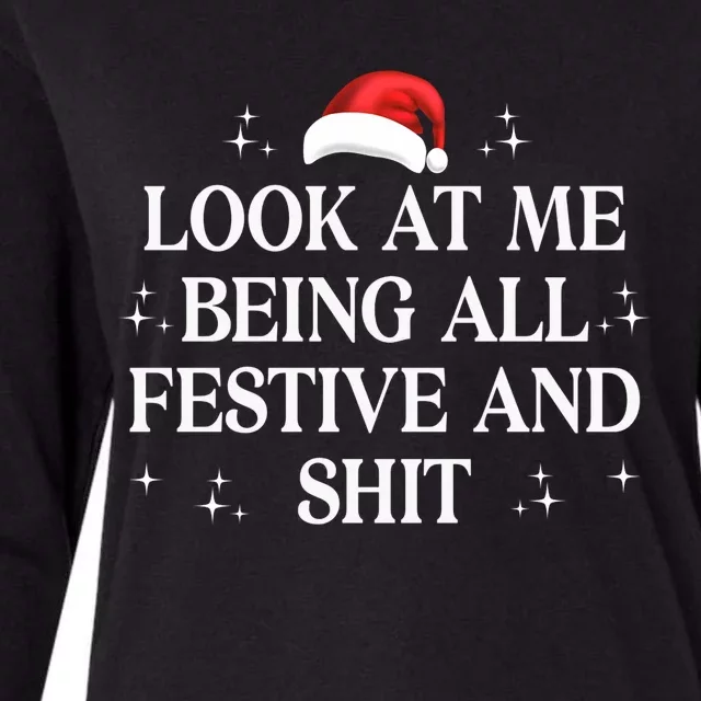 Look At Me Being All Festive And Shits Funny Xmaschristmas Hoodie Womens Cotton Relaxed Long Sleeve T-Shirt