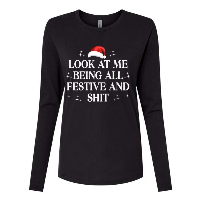 Look At Me Being All Festive And Shits Funny Xmaschristmas Hoodie Womens Cotton Relaxed Long Sleeve T-Shirt