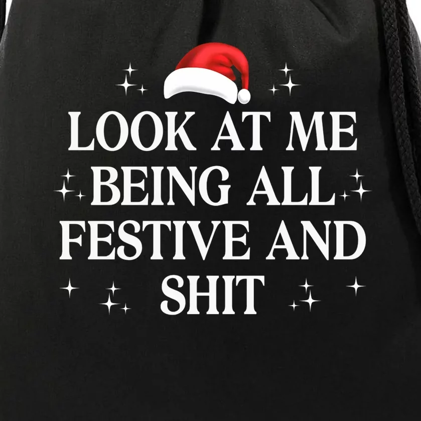 Look At Me Being All Festive And Shits Funny Xmaschristmas Hoodie Drawstring Bag