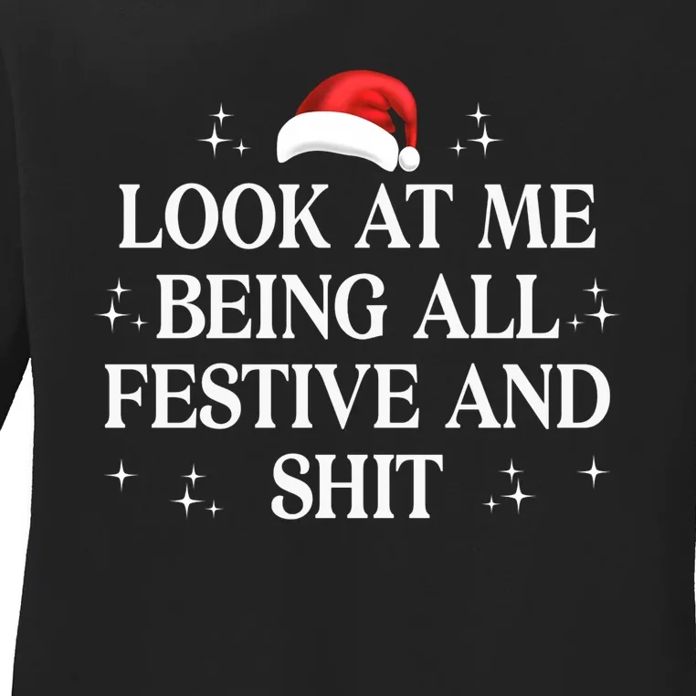 Look At Me Being All Festive And Shits Funny Xmaschristmas Hoodie Ladies Long Sleeve Shirt