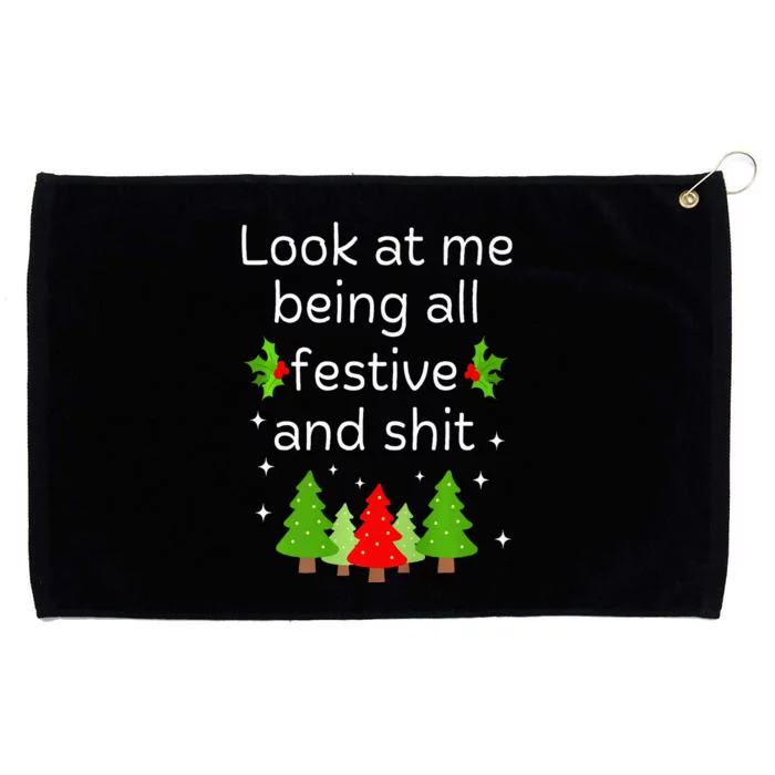 Look At Me Being All Festive And Shits Humorous Xmas Meme Grommeted Golf Towel