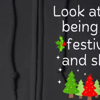 Look At Me Being All Festive And Shits Humorous Xmas Meme Full Zip Hoodie