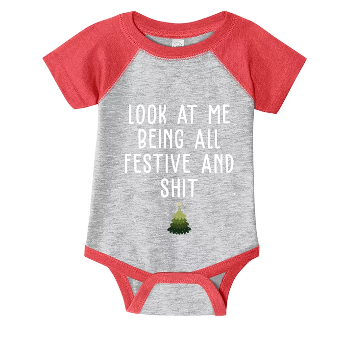 Look At Me Being All Festive And Shit Holiday Infant Baby Jersey Bodysuit