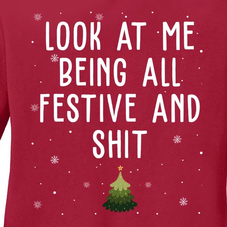 Look At Me Being All Festive And Shit Holiday Ladies Long Sleeve Shirt