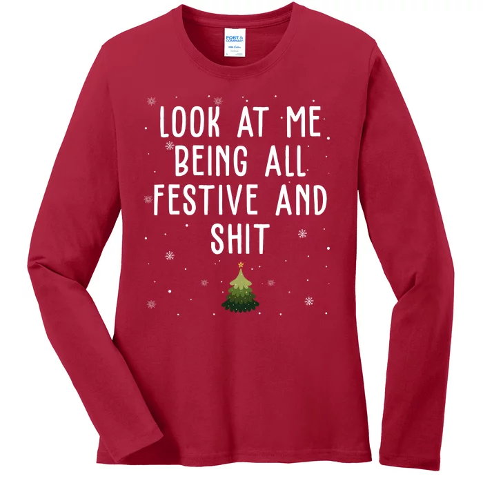 Look At Me Being All Festive And Shit Holiday Ladies Long Sleeve Shirt