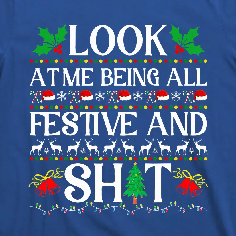 Look At Me Being All Festive And Shit Humorous Christmas T-Shirt