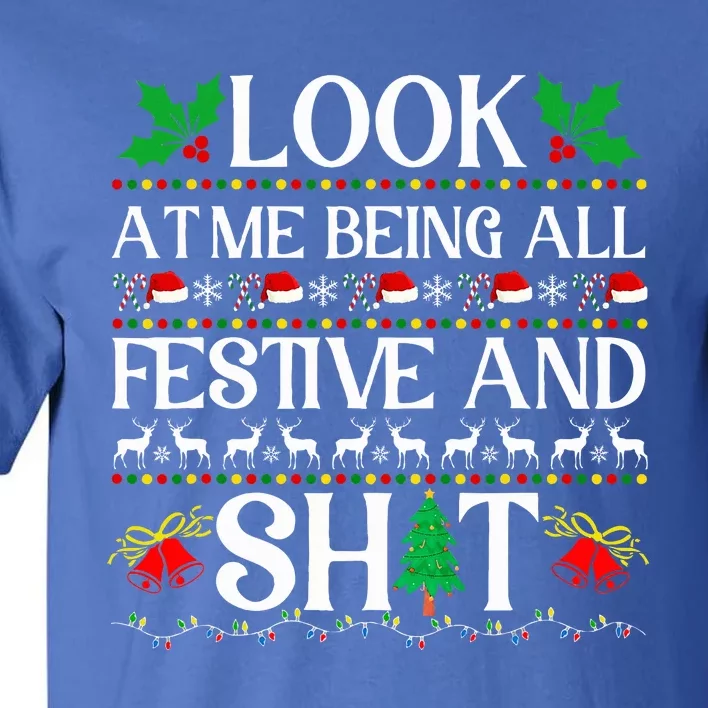 Look At Me Being All Festive And Shit Humorous Christmas Tall T-Shirt