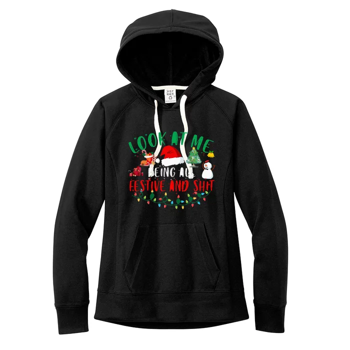 Look at Me Being All Festive and Shit Funny Christmas Santa Swea Women's Fleece Hoodie