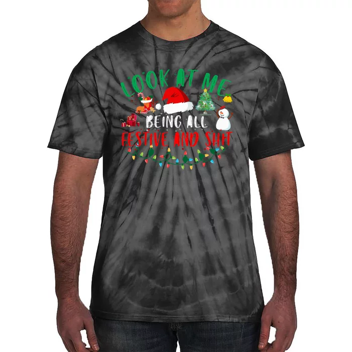 Look at Me Being All Festive and Shit Funny Christmas Santa Swea Tie-Dye T-Shirt