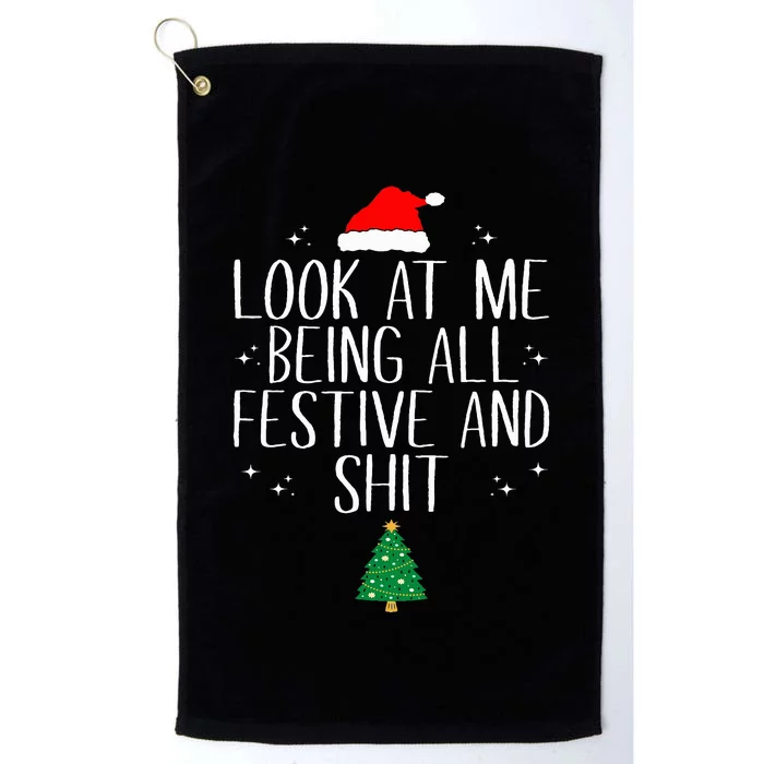 Look At Me Being All Festive And Shit Funny Christmas Platinum Collection Golf Towel