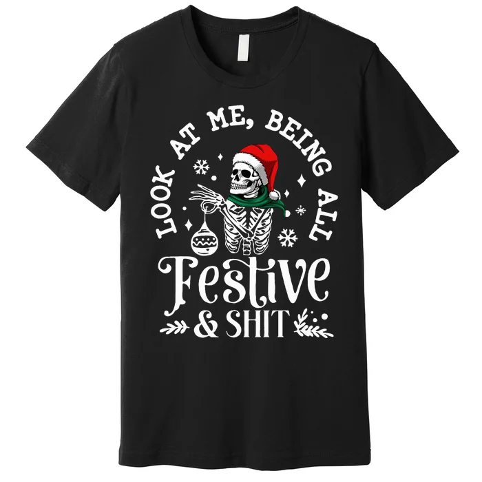 Look At Me Being All Festive And Shit Funny Christmas Tree Premium T-Shirt