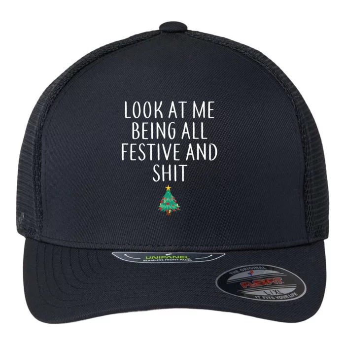 Look At Me Being All Festive And Shits Humorous Xmas Flexfit Unipanel Trucker Cap