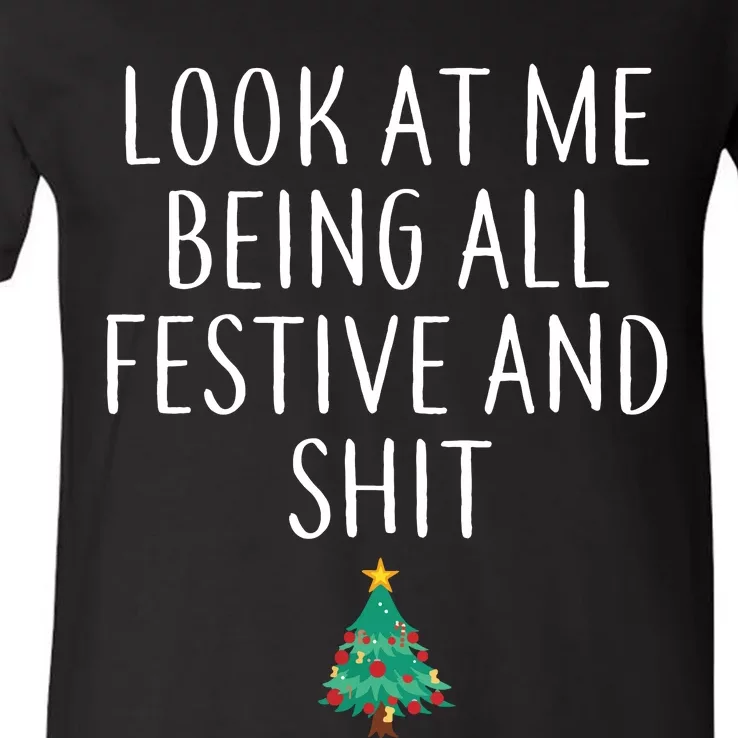 Look At Me Being All Festive And Shits Humorous Xmas V-Neck T-Shirt