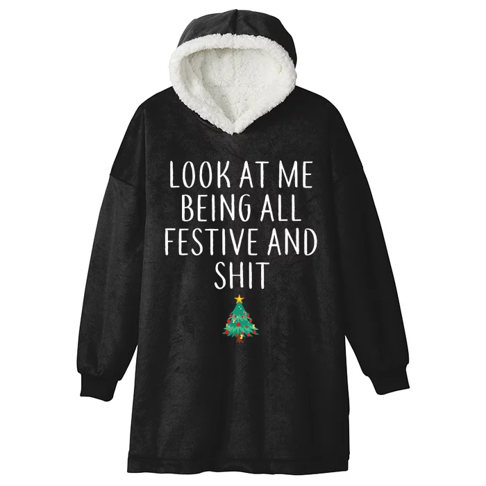 Look At Me Being All Festive And Shits Humorous Xmas Hooded Wearable Blanket