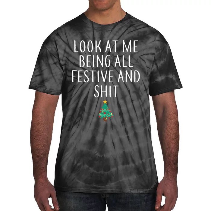 Look At Me Being All Festive And Shits Humorous Xmas Tie-Dye T-Shirt