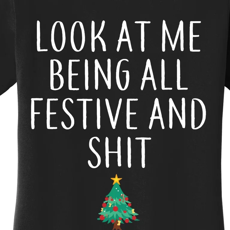 Look At Me Being All Festive And Shits Humorous Xmas Women's T-Shirt