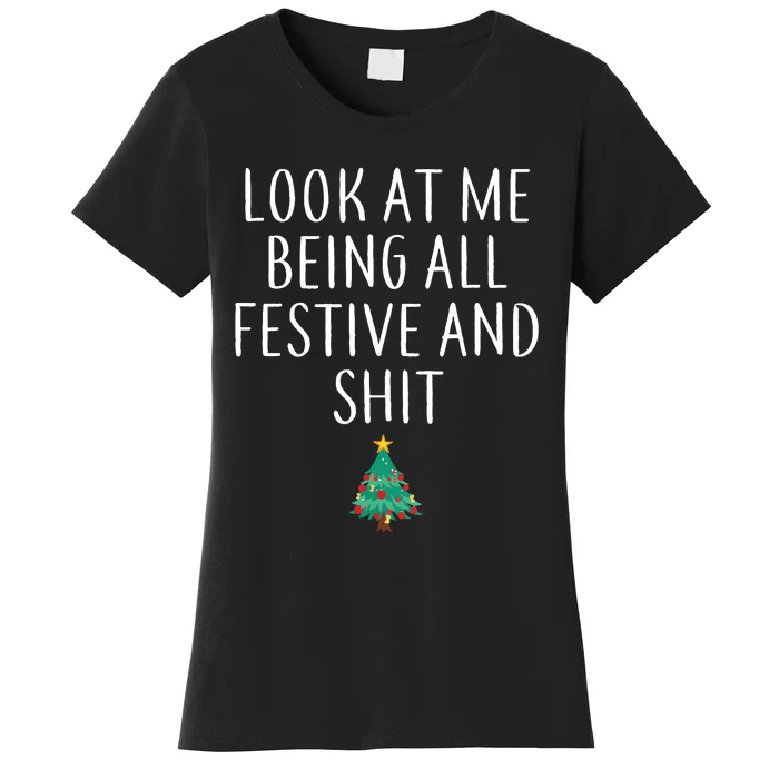 Look At Me Being All Festive And Shits Humorous Xmas Women's T-Shirt