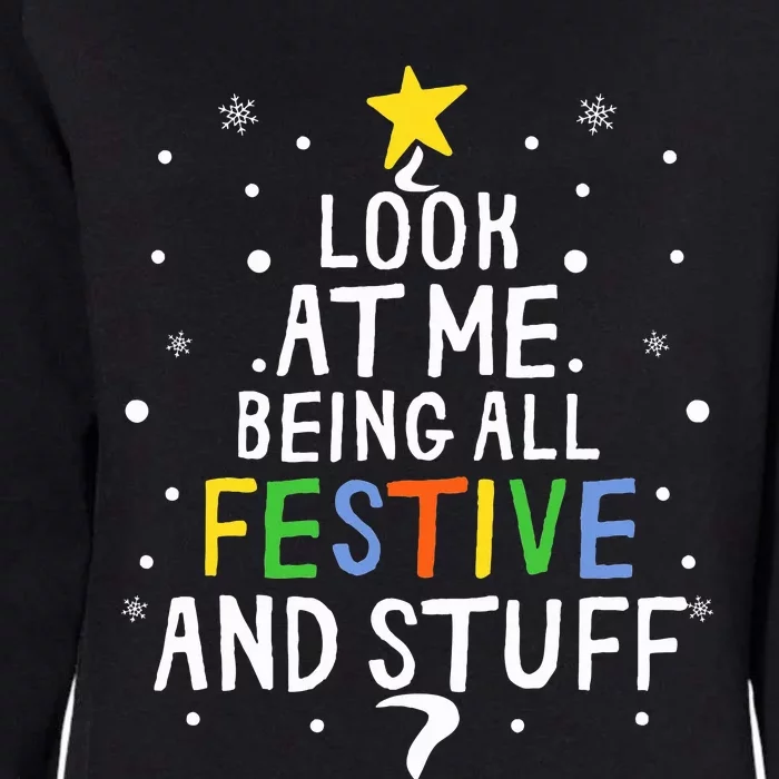 Look At Me Being All Festive And Stuff Funny Christmas Tree Womens California Wash Sweatshirt