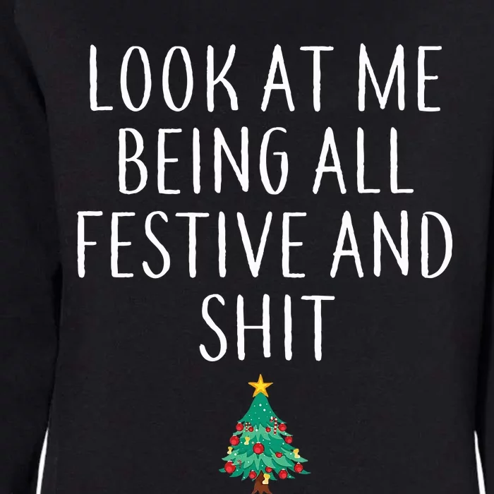 Look At Me Being All Festive And Shits Xmas Womens California Wash Sweatshirt